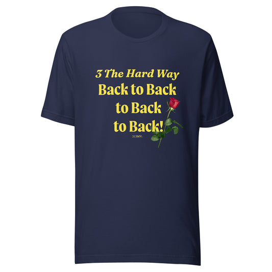 3 The Hard Way Unisex t-shirt