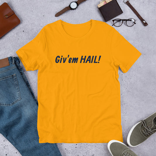 Giv'em Hail! Yellow Short-Sleeve Unisex T-Shirt
